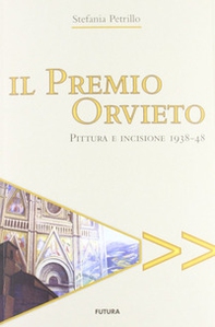 Il premio Orvieto. Pittura e incisione 1938-48 - Librerie.coop