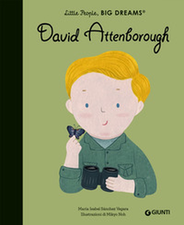 David Attenborough. Little people big dreams - Librerie.coop David Attenborough. Little people big dreams - Librerie.coop
