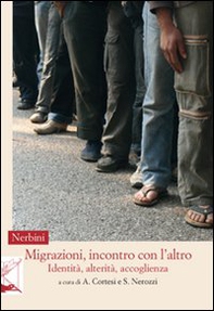 Migrazioni, incontro con l'altro. Identità, alterità, accoglienza - Librerie.coop Migrazioni, incontro con l'altro. Identità, alterità, accoglienza - Librerie.coop
