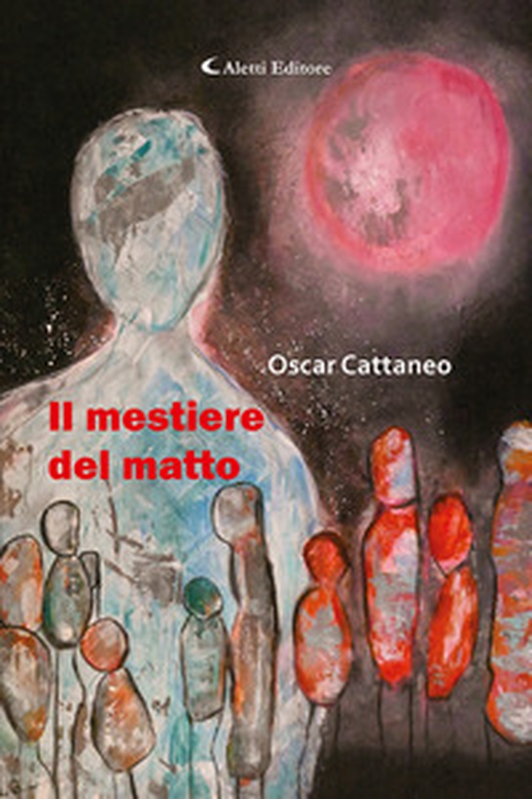 Il mestiere del matto - Librerie.coop Il mestiere del matto - Librerie.coop