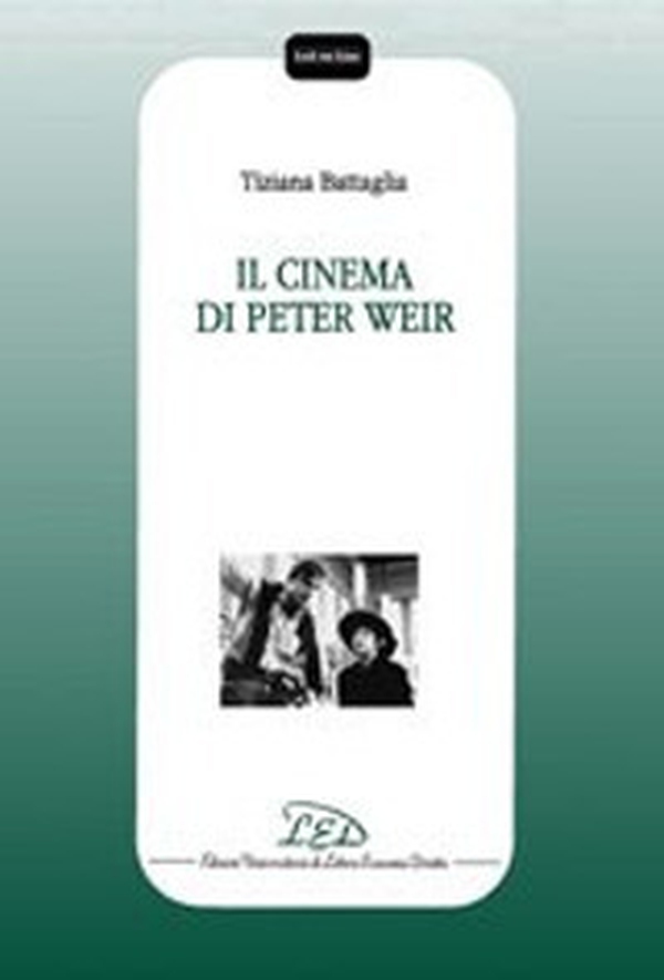 Il cinema di Peter Weir - Librerie.coop Il cinema di Peter Weir - Librerie.coop
