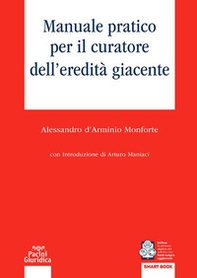 Manuale pratico per il curatore dell'eredità giacente - Librerie.coop