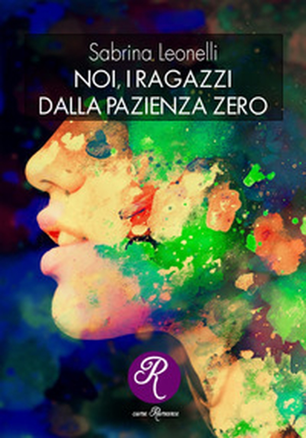 Noi, i ragazzi dalla pazienza zero - Librerie.coop Noi, i ragazzi dalla pazienza zero - Librerie.coop