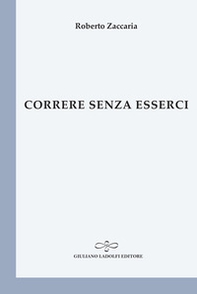 Correre senza esserci - Librerie.coop