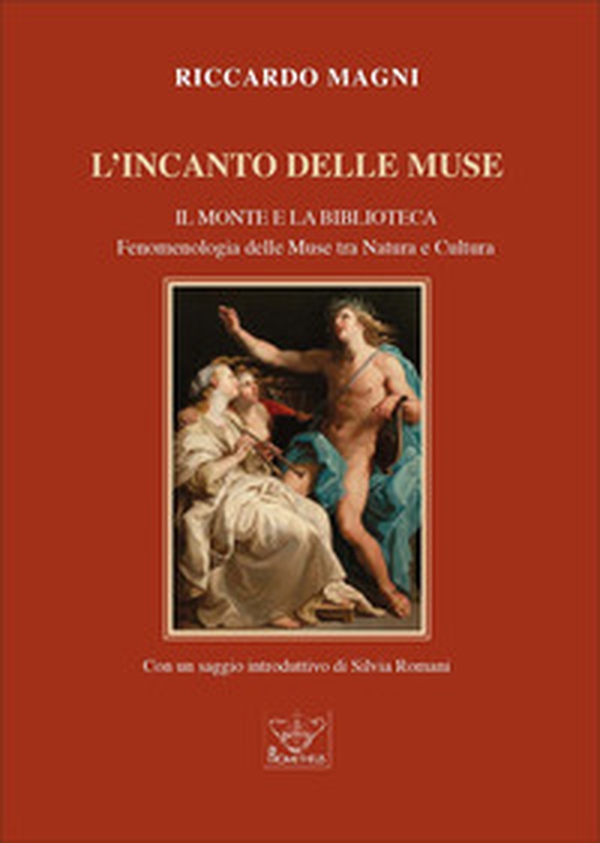 L'incanto delle muse. Il monte e la biblioteca. Fenomenologia delle muse tra natura e cultura - Librerie.coop L'incanto delle muse. Il monte e la biblioteca. Fenomenologia delle muse tra natura e cultura - Librerie.coop