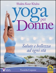 Yoga per donne. Salute e bellezza ad ogni età - Librerie.coop