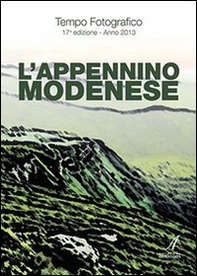 Tempo fotografico 2013. L'Appennino modenese - Librerie.coop