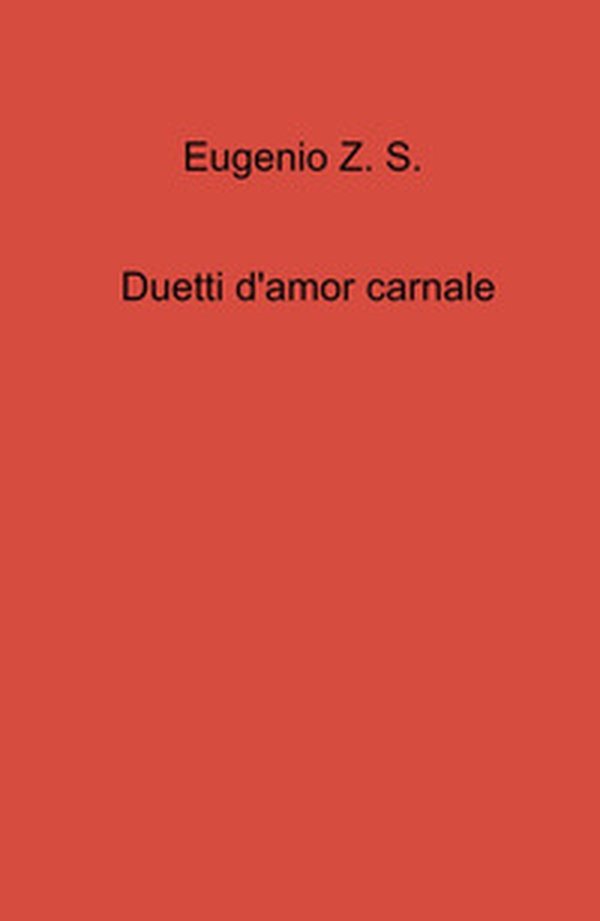 Duetti d'amor carnale - Librerie.coop Duetti d'amor carnale - Librerie.coop