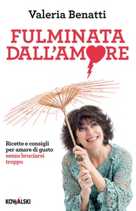 Fulminata dall'amore - Librerie.coop