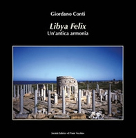 Lybia felix. Un'antica armonia - Librerie.coop