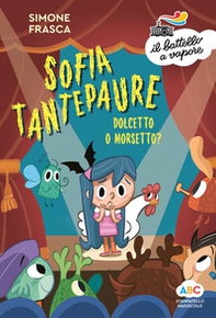 Dolcetto o morsetto? Sofia Tantepaure - Librerie.coop Dolcetto o morsetto? Sofia Tantepaure - Librerie.coop