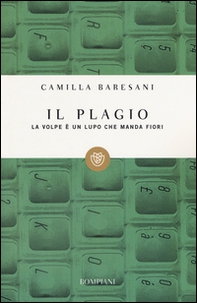 Il plagio. La volpe è un lupo che manda fiori - Librerie.coop