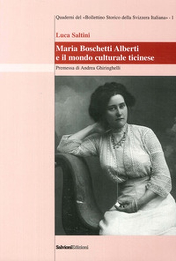 Maria Boschetti Alberti e il mondo culturale ticinese - Librerie.coop Maria Boschetti Alberti e il mondo culturale ticinese - Librerie.coop