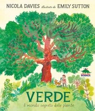 Verde. Il mondo segreto delle piante - Librerie.coop