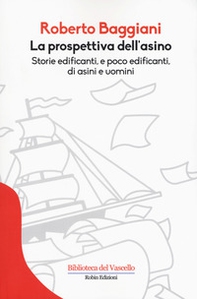 La prospettiva dell'asino. Storie edificanti e poco edificanti di asini e uomini - Librerie.coop La prospettiva dell'asino. Storie edificanti e poco edificanti di asini e uomini - Librerie.coop