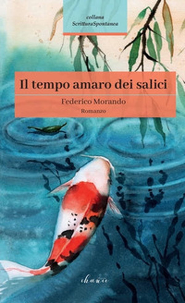 Il tempo amaro dei salici - Librerie.coop Il tempo amaro dei salici - Librerie.coop