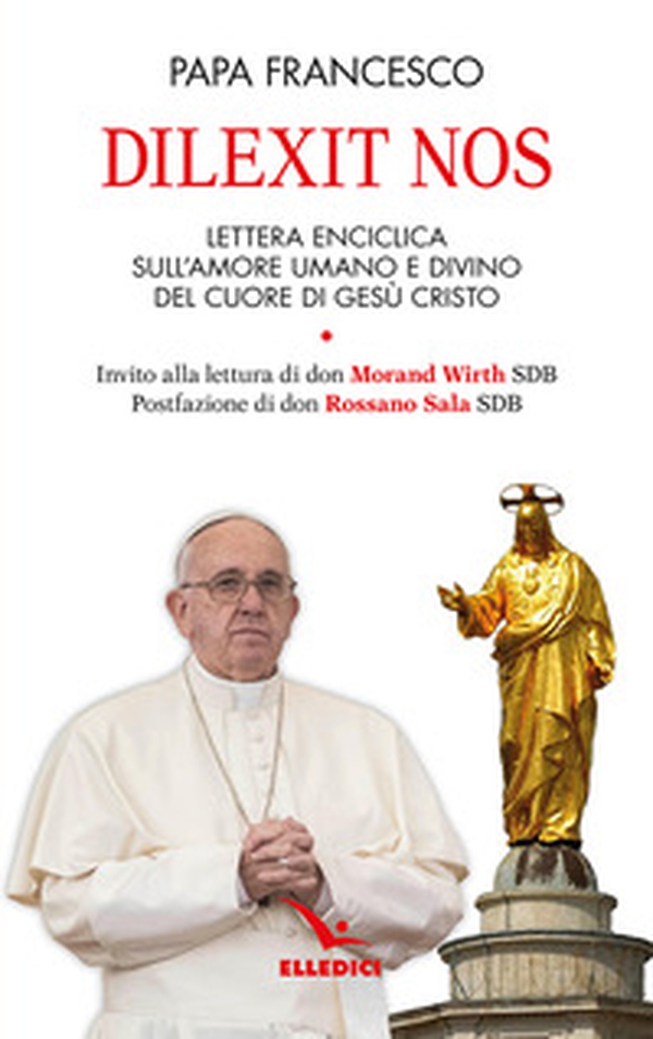 Dilexit nos. Lettera enciclica sull'amore umano e divino del cuore di Gesù Cristo - Librerie.coop Dilexit nos. Lettera enciclica sull'amore umano e divino del cuore di Gesù Cristo - Librerie.coop