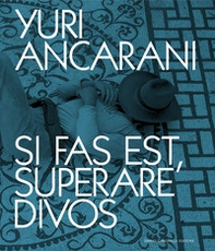 Yuri Ancarani. Si fas est, superare divos. Catalogo della mostra (Roma, 3 luglio-4 novembre 2024). Ediz. italiana e inglese - Librerie.coop