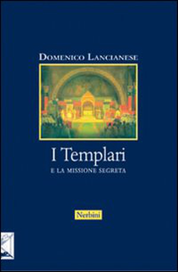 I Templari e la missione segreta - Librerie.coop I Templari e la missione segreta - Librerie.coop
