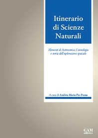 Itinerario di scienze naturali. Elementi di astronomia, cosmologia e storia dell'esplorazione spaziale - Librerie.coop Itinerario di scienze naturali. Elementi di astronomia, cosmologia e storia dell'esplorazione spaziale - Librerie.coop