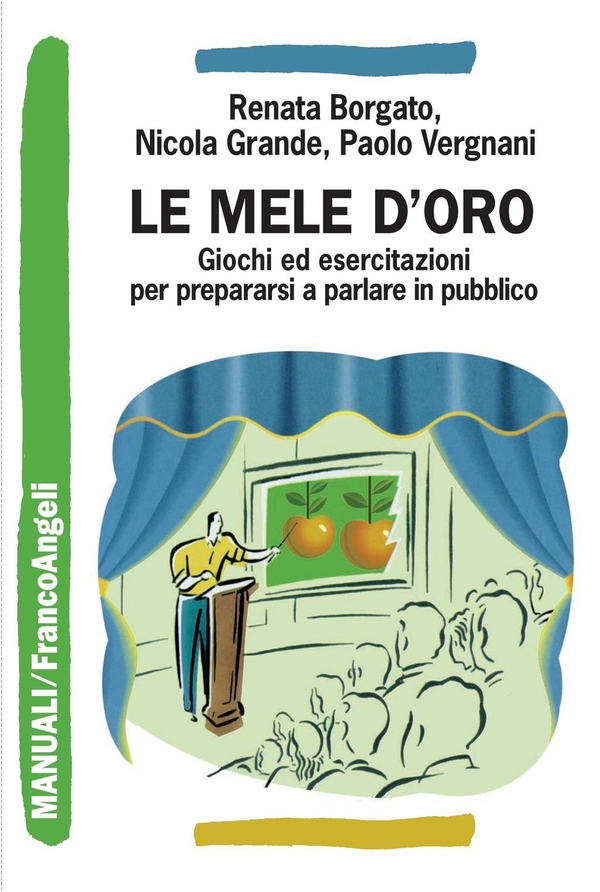 Le mele d'oro. Giochi ed esercitazioni per prepararsi a parlare in pubblico - Librerie.coop Le mele d'oro. Giochi ed esercitazioni per prepararsi a parlare in pubblico - Librerie.coop