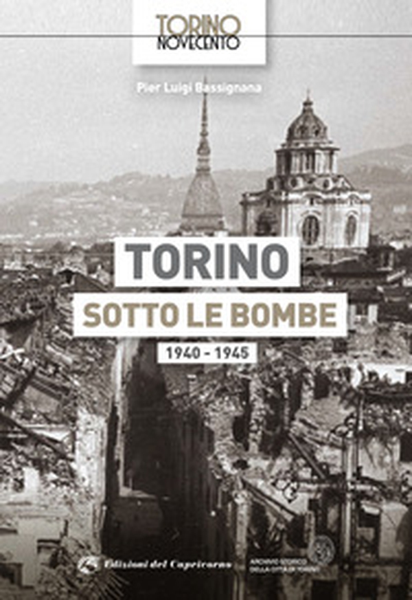 Torino sotto le bombe 1940-1945 - Librerie.coop Torino sotto le bombe 1940-1945 - Librerie.coop