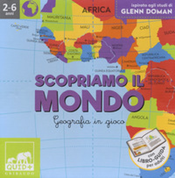 Scopriamo il mondo. Geografia in gioco. Ispirato agli studi di Glenn Doman - Librerie.coop