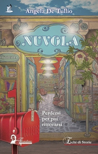 Nuvola. Perdersi per poi ritrovarsi - Librerie.coop Nuvola. Perdersi per poi ritrovarsi - Librerie.coop