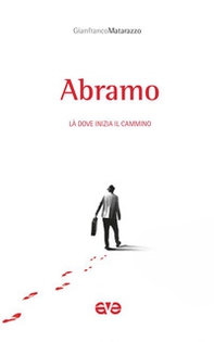 Abramo. Là dove inizia il cammino - Librerie.coop