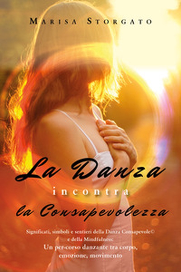 La danza incontra la consapevolezza - Librerie.coop La danza incontra la consapevolezza - Librerie.coop