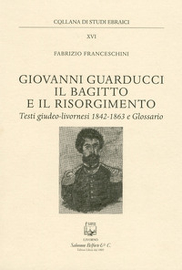 Giovanni Guarducci, il bagitto e il Risorgimento - Librerie.coop Giovanni Guarducci, il bagitto e il Risorgimento - Librerie.coop