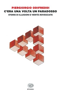 C'era una volta un paradosso. Storie di illusioni e verità rovesciate - Librerie.coop C'era una volta un paradosso. Storie di illusioni e verità rovesciate - Librerie.coop