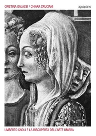 Umberto Gnoli e la riscoperta dell'arte umbra - Librerie.coop