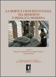 La morte e i suoi riti in Italia tra Medioevo e prima età moderna - Librerie.coop