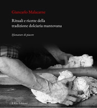 Rituali e ricette della tradizione dolciaria mantovana. Sfumature di piacere - Librerie.coop