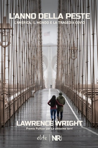 L'anno della peste. L'America, il mondo e la tragedia Covid - Librerie.coop