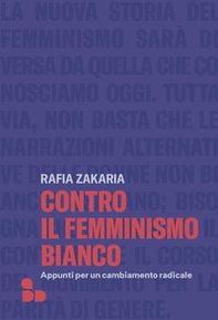 Contro il femminismo bianco. Appunti per un cambiamento radicale - Librerie.coop