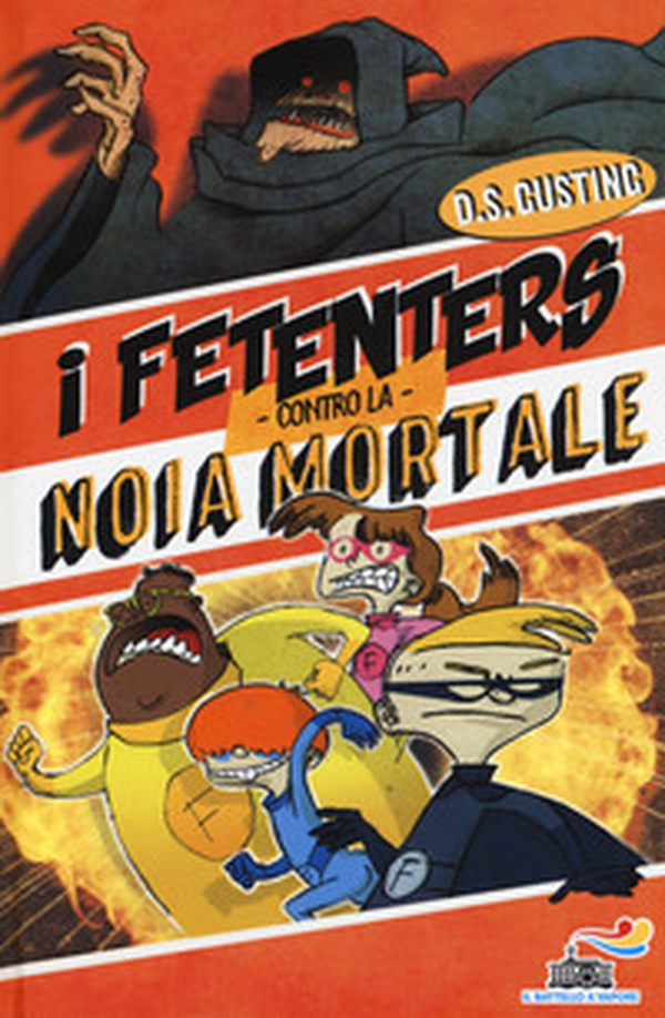 I Fetenters contro la noia mortale - Librerie.coop I Fetenters contro la noia mortale - Librerie.coop