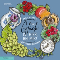 Das Glück ist hier, bei mir!. Aus dem Leben einer Südtiroler Bäuerin - Librerie.coop Das Glück ist hier, bei mir!. Aus dem Leben einer Südtiroler Bäuerin - Librerie.coop