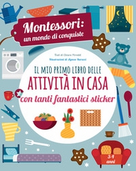 Il mio primo libro della casa. Montessori un mondo di conquiste. Con adesivi - Librerie.coop Il mio primo libro della casa. Montessori un mondo di conquiste. Con adesivi - Librerie.coop
