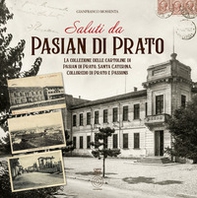 Saluti da Pasian di Prato. La collezione delle cartoline di Pasian di Prato, Santa Caterina, Colloredo di Prato e Passons - Librerie.coop