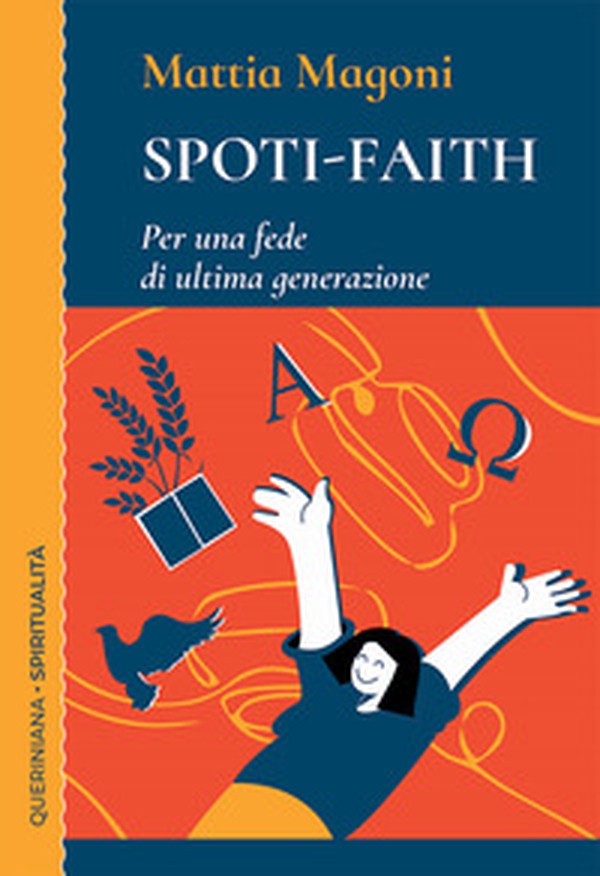 Spoti-faith. Per una fede di ultima generazione - Librerie.coop Spoti-faith. Per una fede di ultima generazione - Librerie.coop