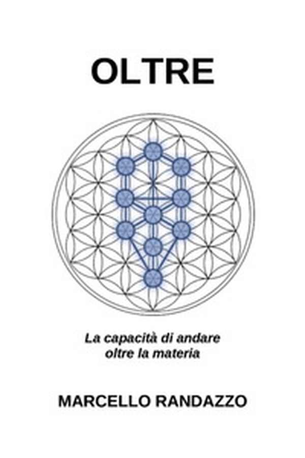 Oltre. La capacità di andare oltre la materia - Librerie.coop Oltre. La capacità di andare oltre la materia - Librerie.coop