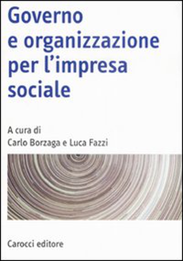 Governo e organizzazione per l'impresa sociale - Librerie.coop Governo e organizzazione per l'impresa sociale - Librerie.coop