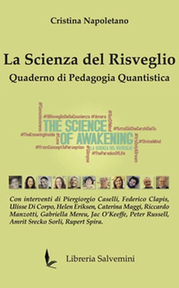 La scienza del risveglio. Quaderno di pedagogia quantistica - Librerie.coop La scienza del risveglio. Quaderno di pedagogia quantistica - Librerie.coop
