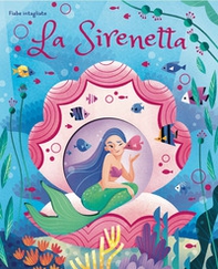 La sirenetta. Fiabe intagliate - Librerie.coop La sirenetta. Fiabe intagliate - Librerie.coop