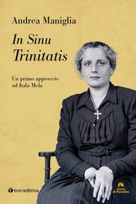 In sinu trinitatis. Un primo approccio ad Itala Mela - Librerie.coop