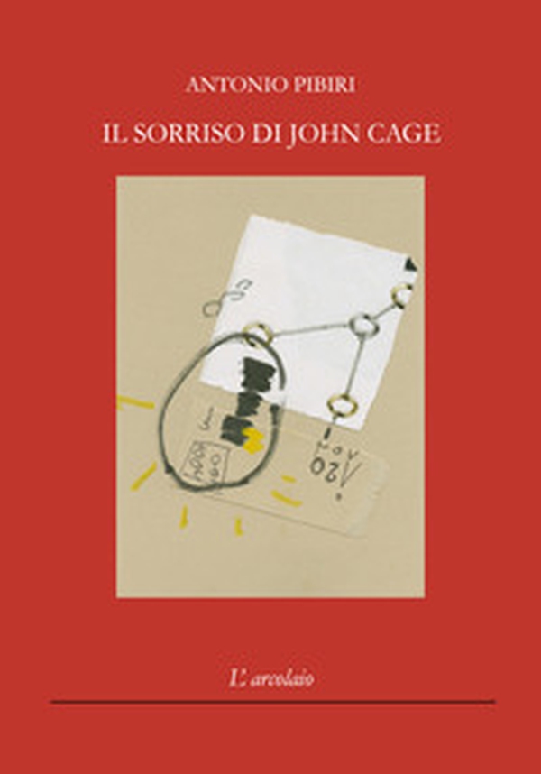 Il sorriso di John Cage - Librerie.coop Il sorriso di John Cage - Librerie.coop