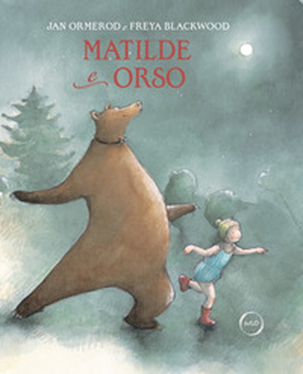 Matilde e Orso. Un amore a prova di tutto - Librerie.coop