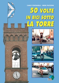 50 volte in bici sotto la torre - Librerie.coop 50 volte in bici sotto la torre - Librerie.coop